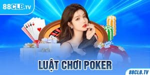 LUẬT CHƠI POKER